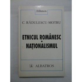 ETNICUL  ROMANESC  * NATIONALISMUL  -  C. RADULESCU-MOTRU